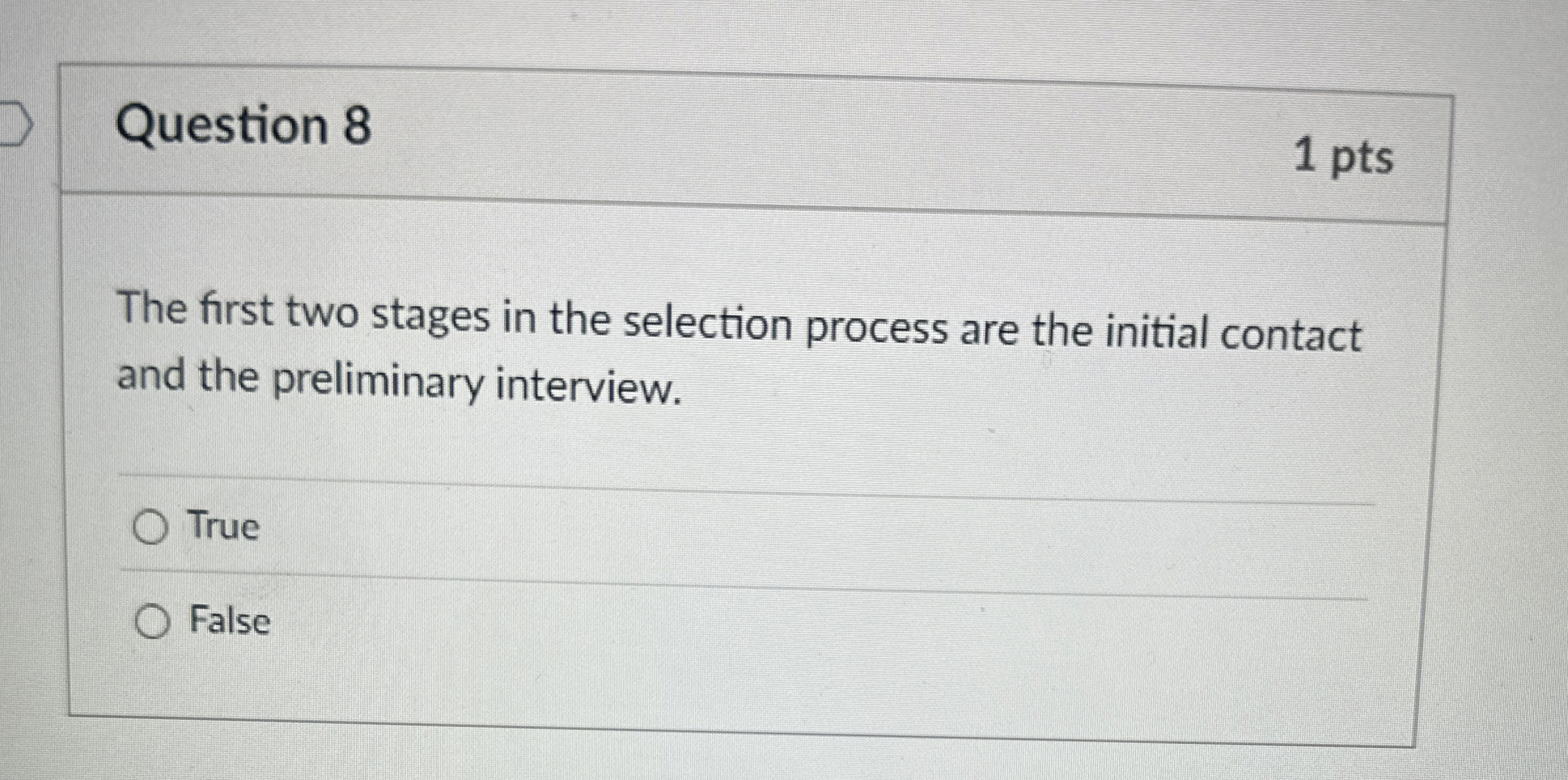  Question 8 The first two stages in the selection process are