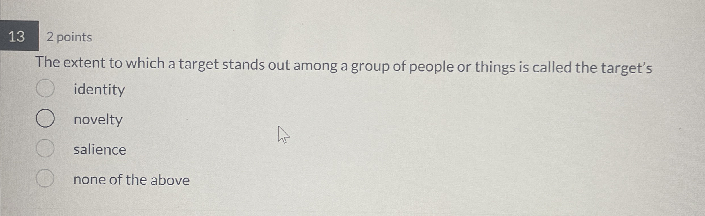  132 points The extent to which a target stands out among