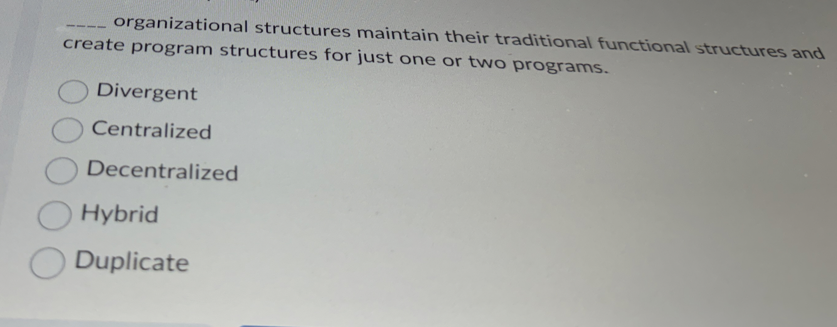  organizational structures maintain their traditional functional structures and create program structures