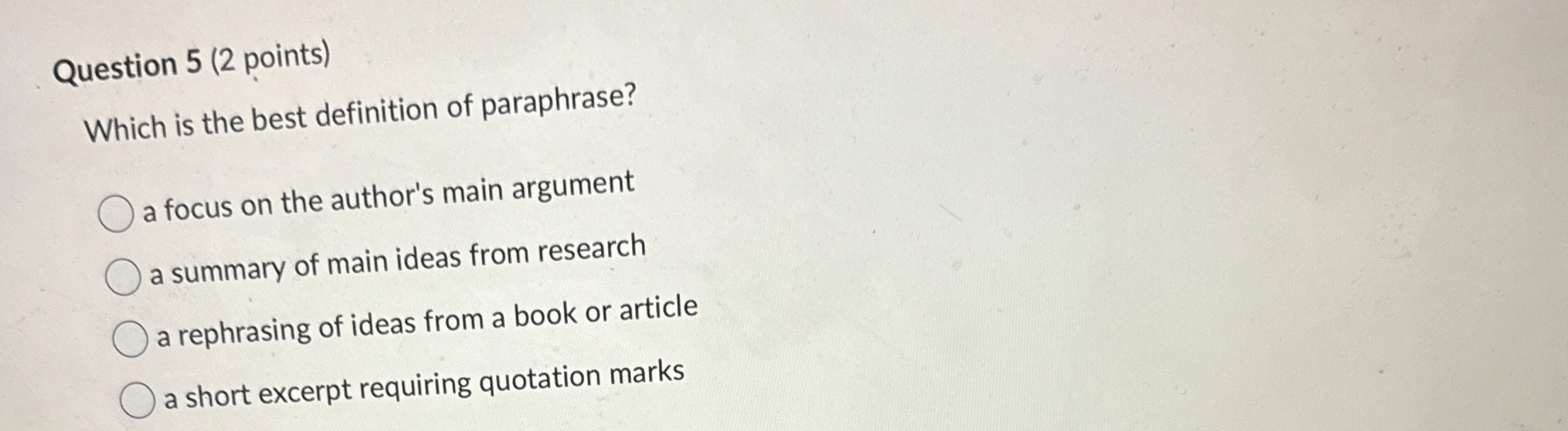  Question 5(2 points) Which is the best definition of paraphrase? a