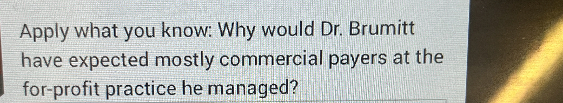  Apply what you know: Why would Dr. Brumitt have expected mostly