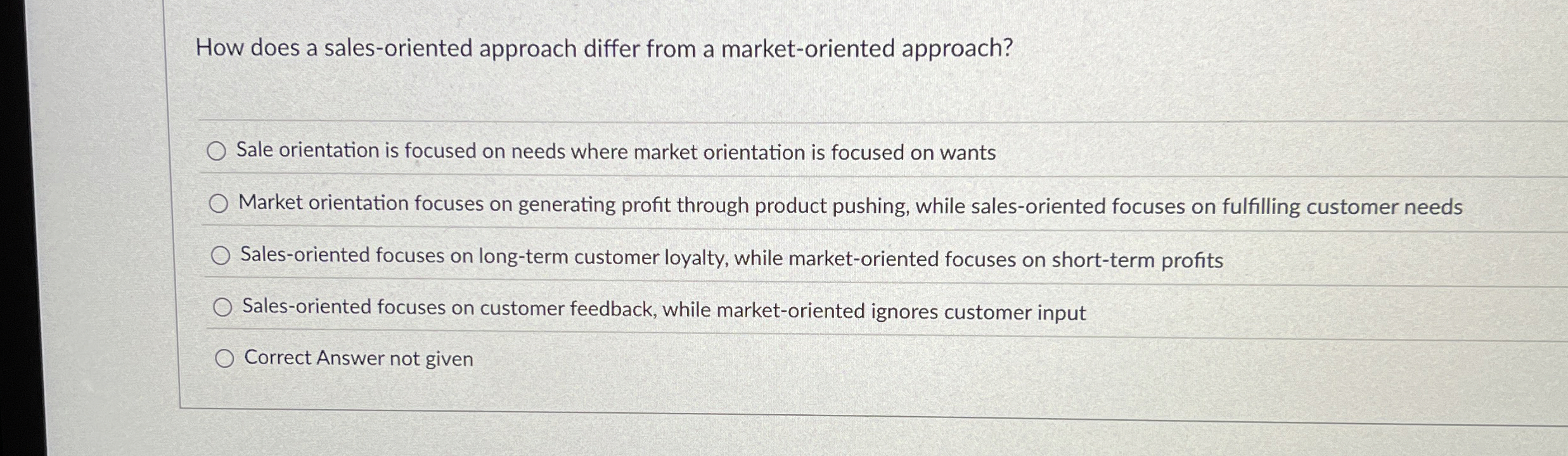 How does a sales-oriented approach differ from a market-oriented approach? Sale