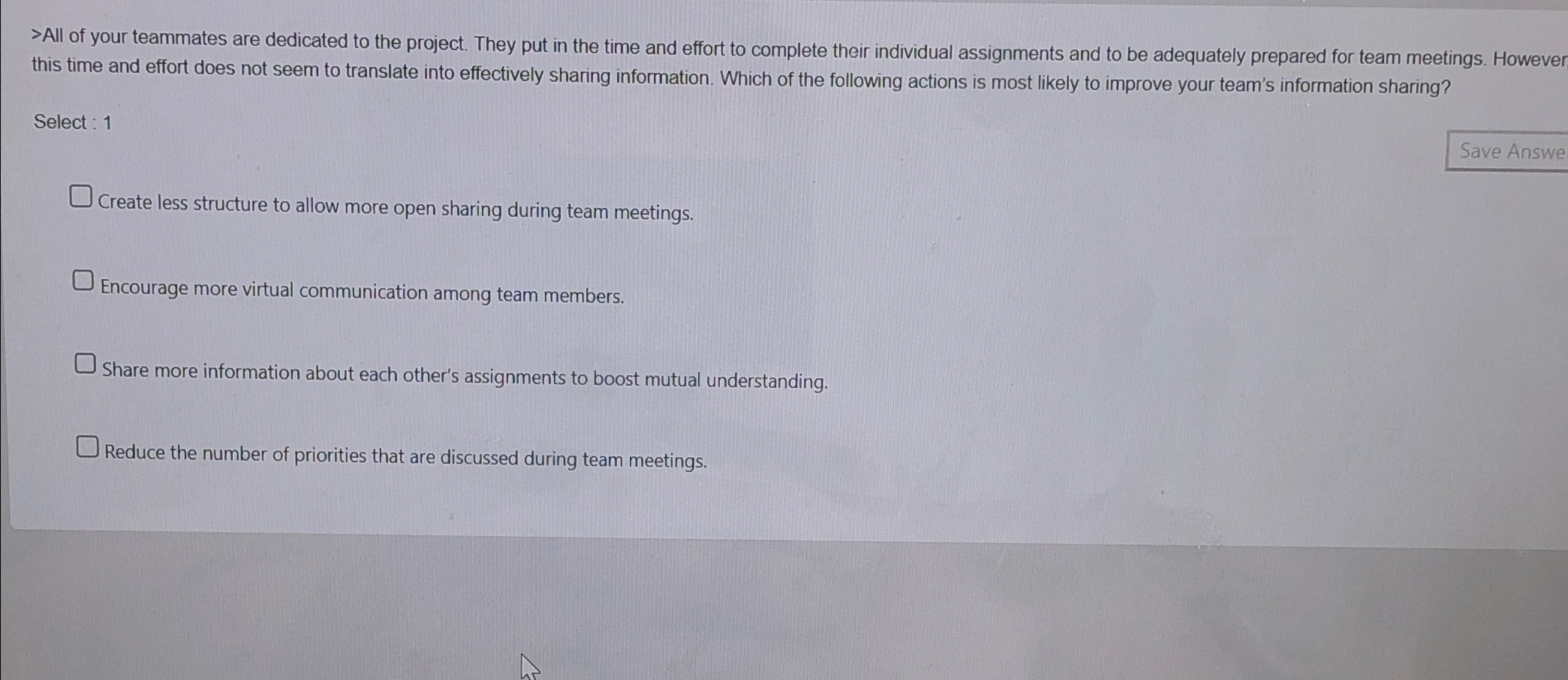  Select : 1Save AnsweCreate less structure to allow more open sharing