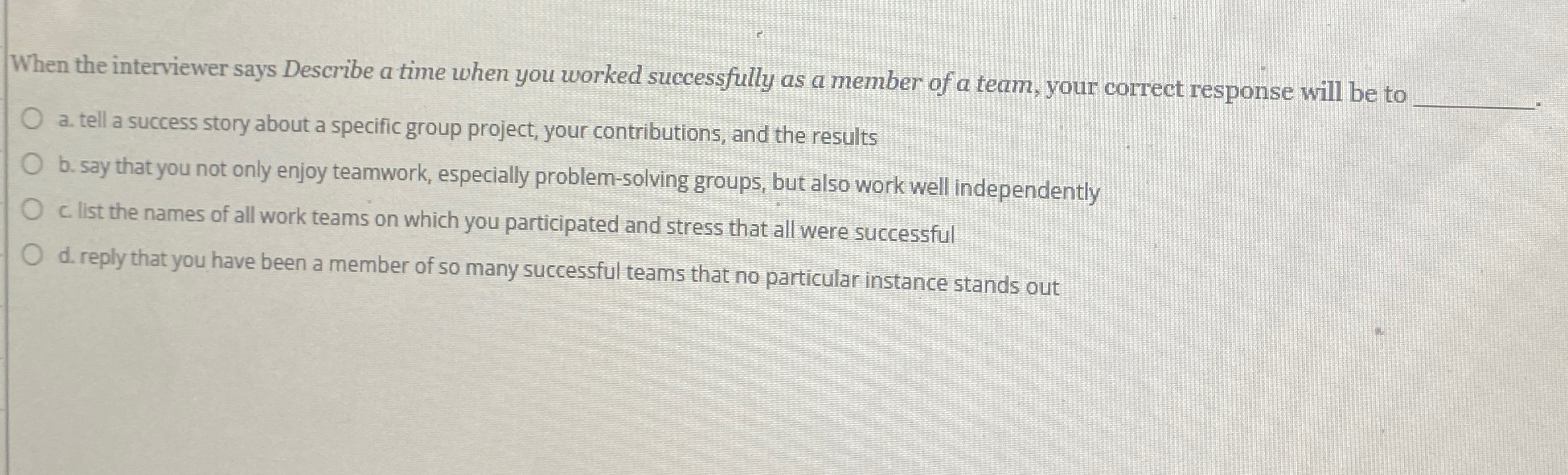  When the interviewer says Describe a time when you worked successfully