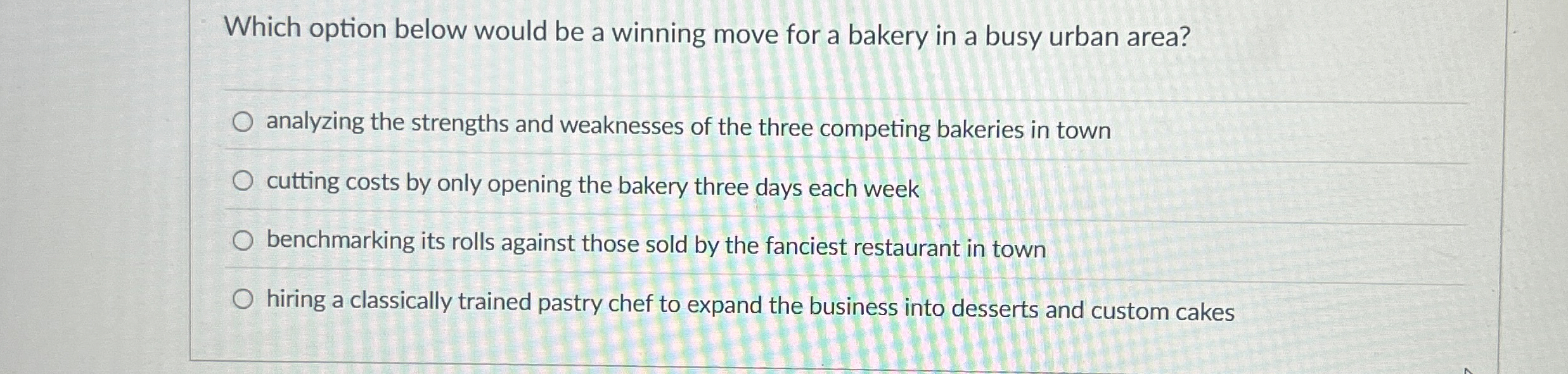  Which option below would be a winning move for a bakery
