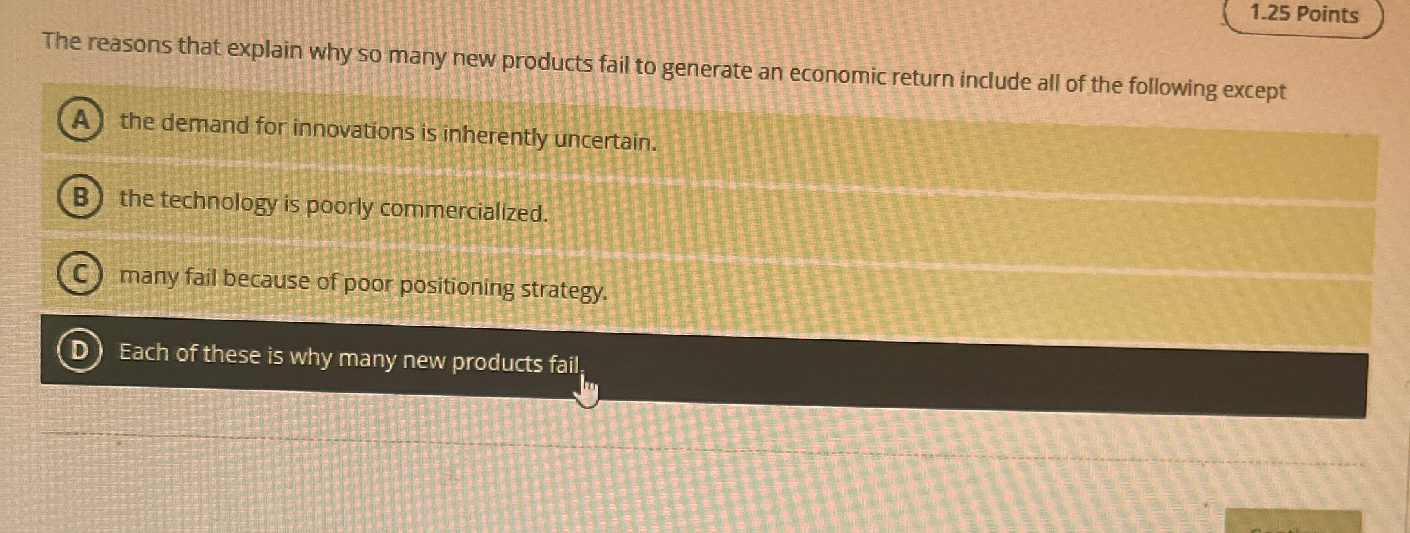  1.25 Points The reasons that explain why so many new products