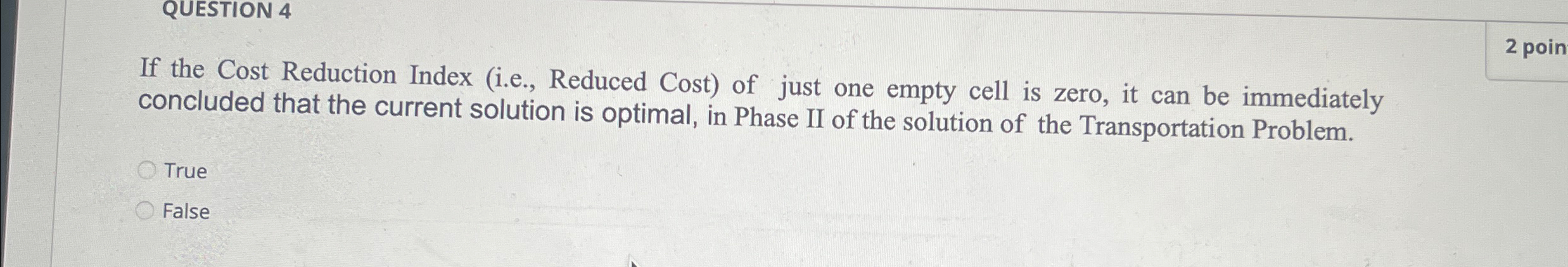  QUESTION 4 If the Cost Reduction Index (i.e., Reduced Cost) of