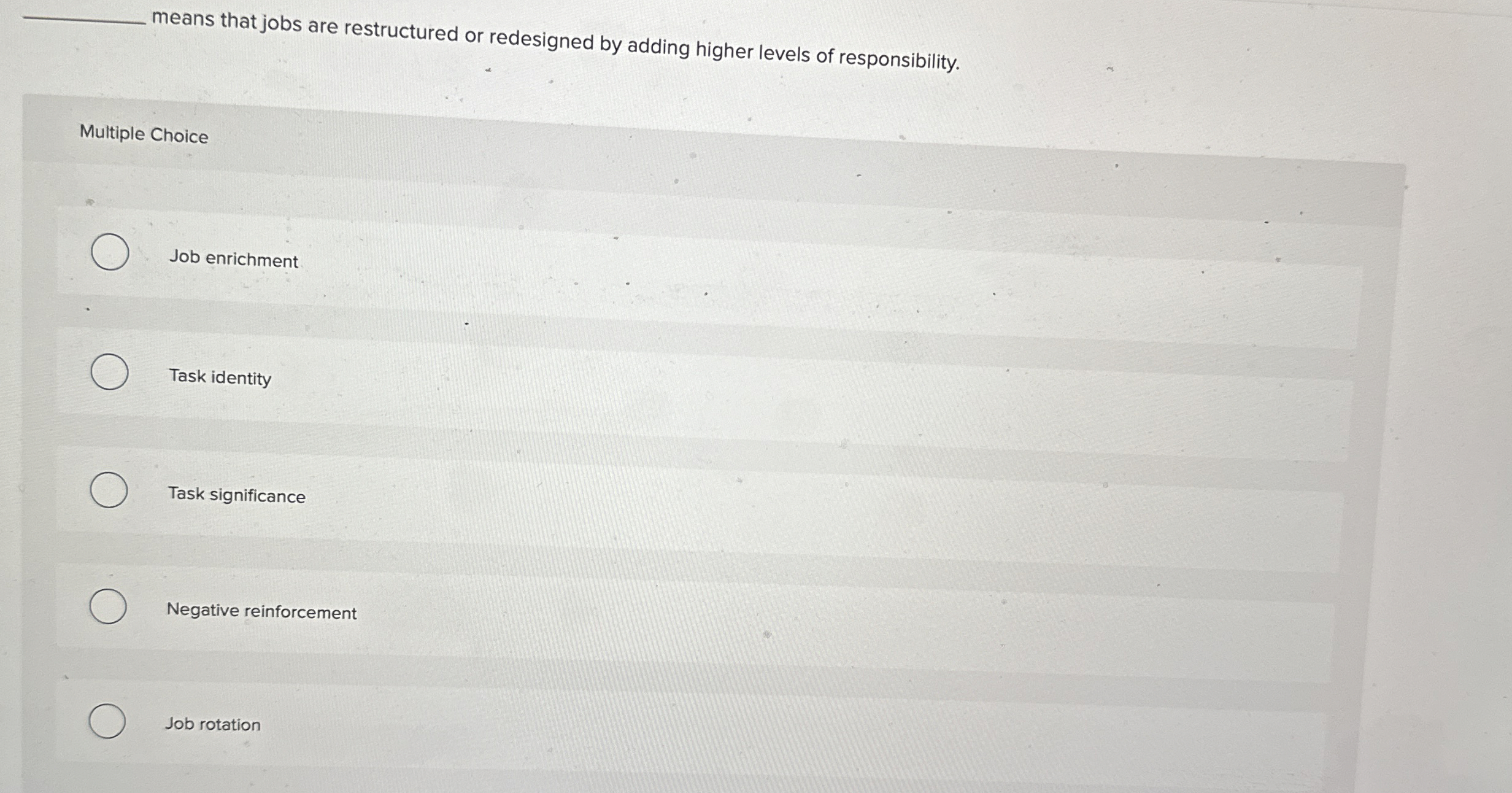  means that jobs are restructured or redesigned by adding higher levels