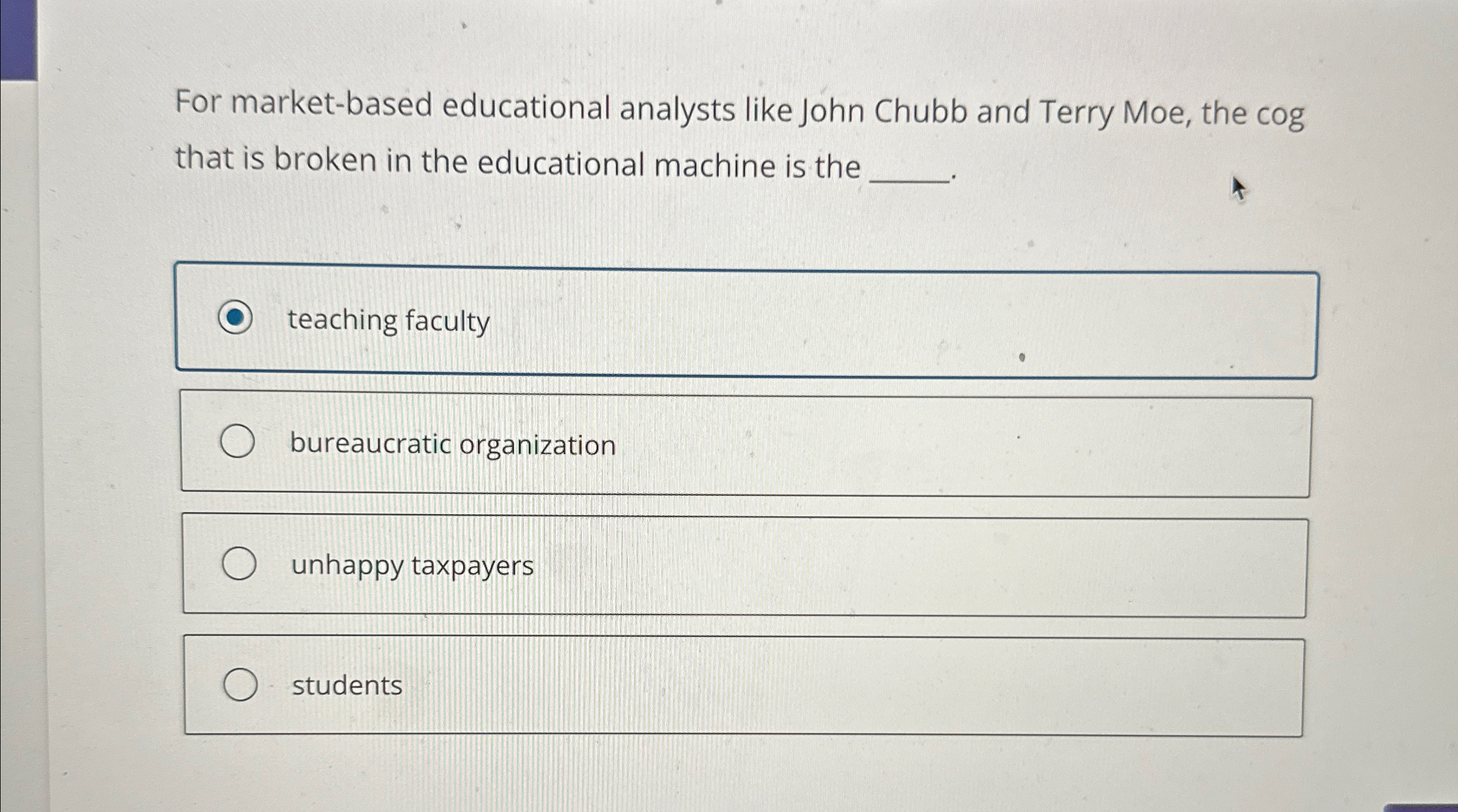  For market-based educational analysts like John Chubb and Terry Moe, the
