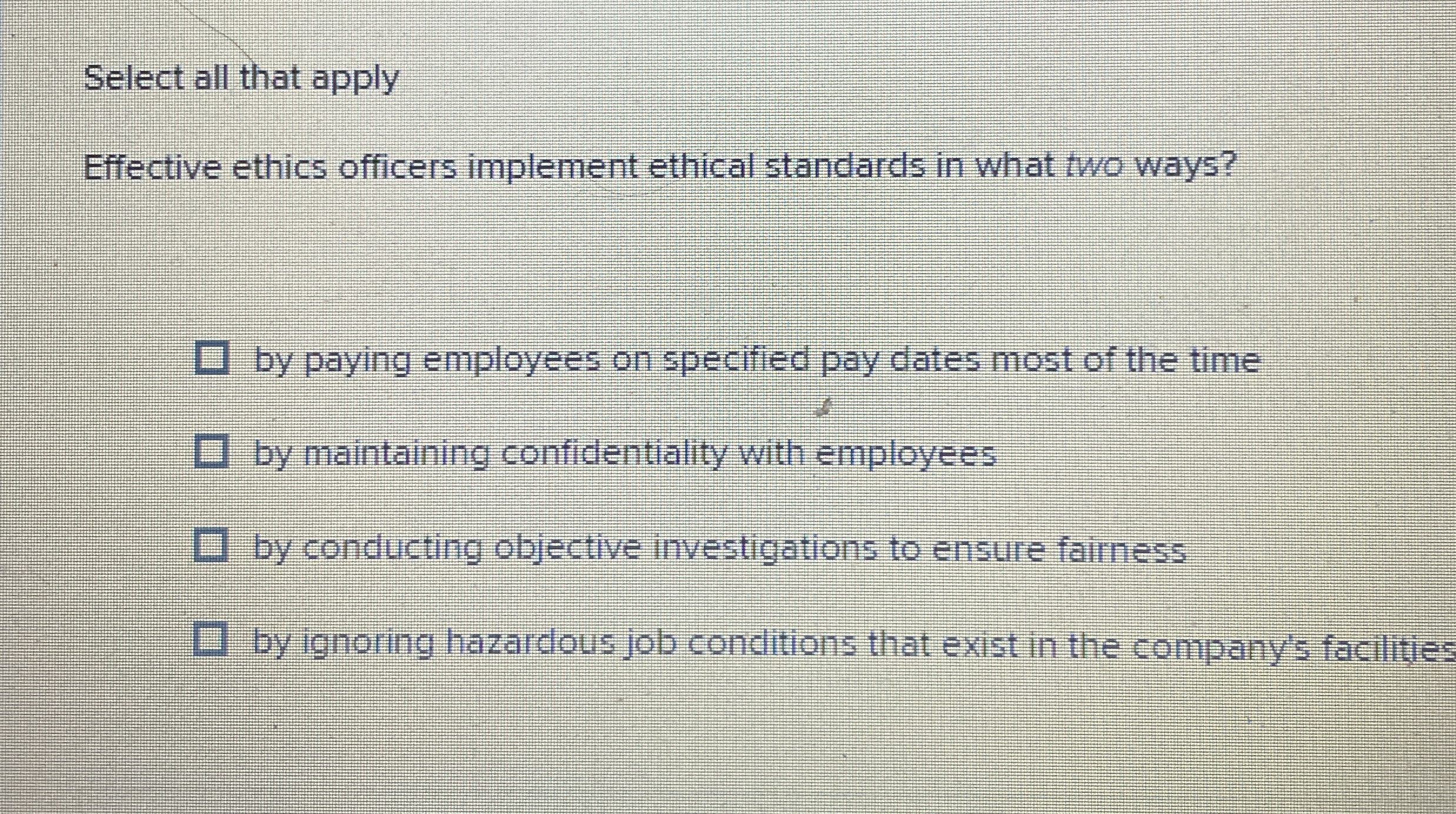  Select all that apply Effective ethics officers implement ethical standards in