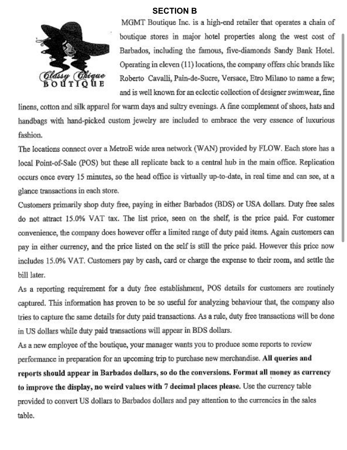  SECTION B MGMT Boutique Inc. is a high-end retailer that operates