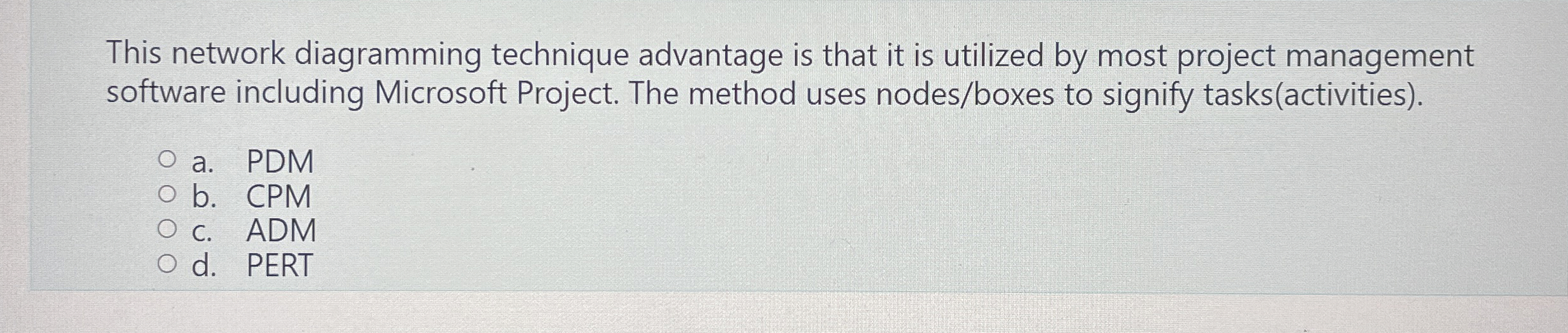  This network diagramming technique advantage is that it is utilized by