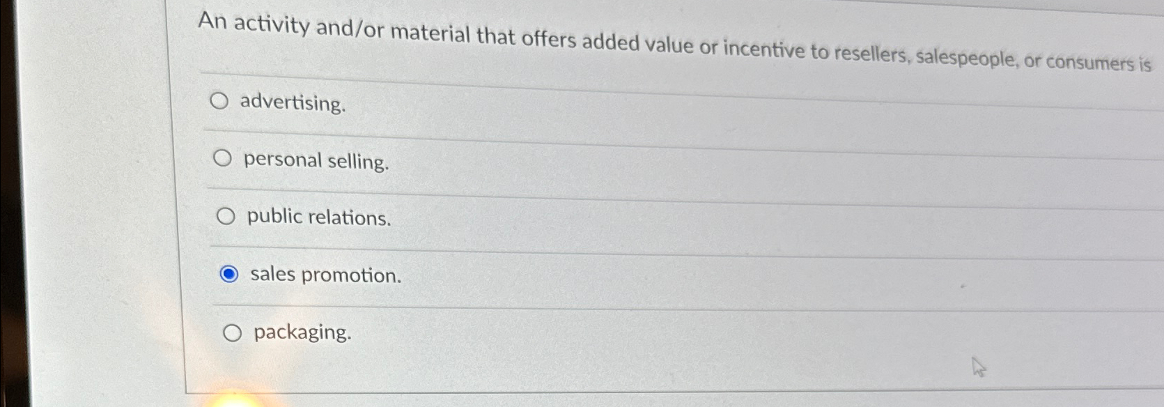  An activity and/or material that offers added value or incentive to