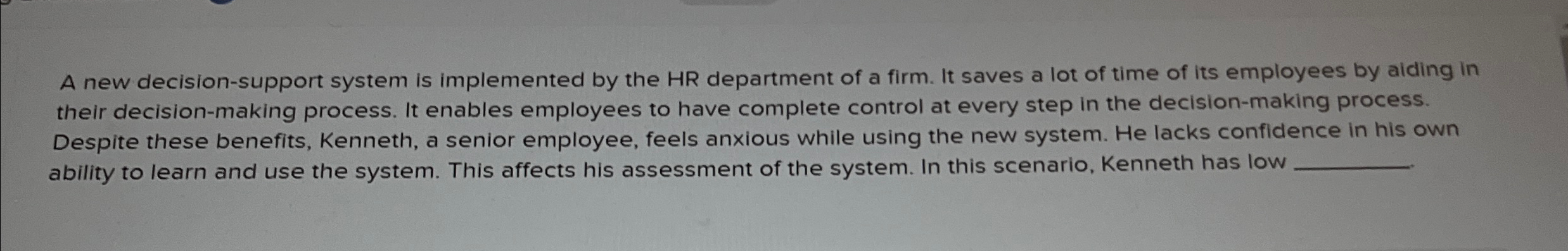  A new decision-support system is implemented by the HR department of