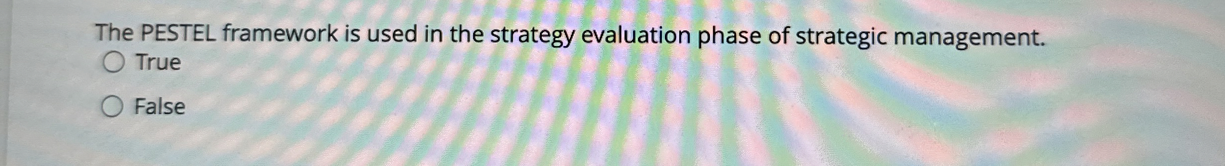  The PESTEL framework is used in the strategy evaluation phase of