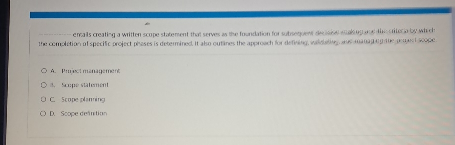  entails creating a written scope statement that serves as the foundation