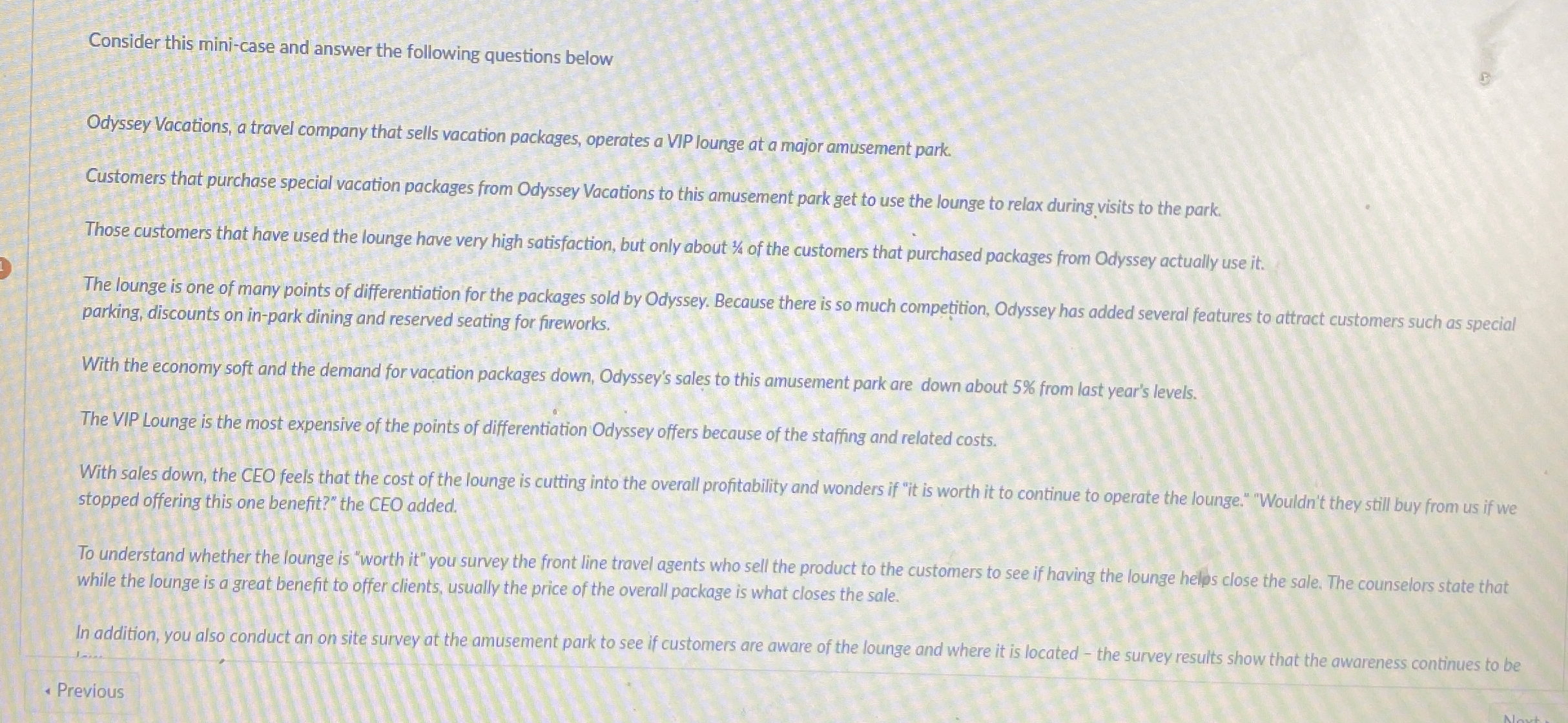 Consider this mini-case and answer the following questions below Odyssey Vacations,