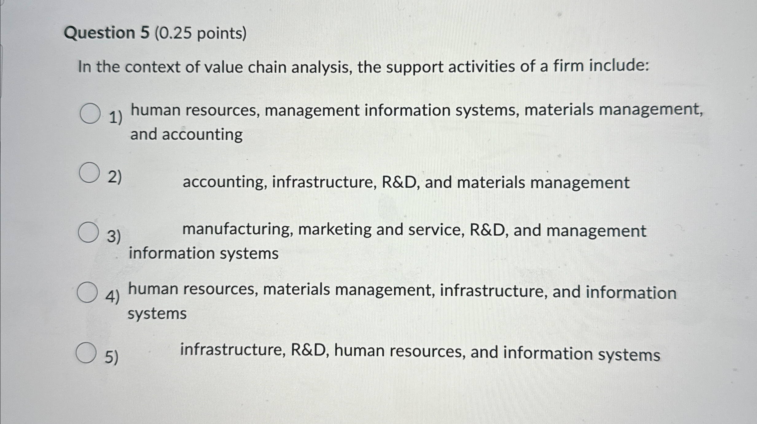  Question 5(0.25 points) In the context of value chain analysis, the