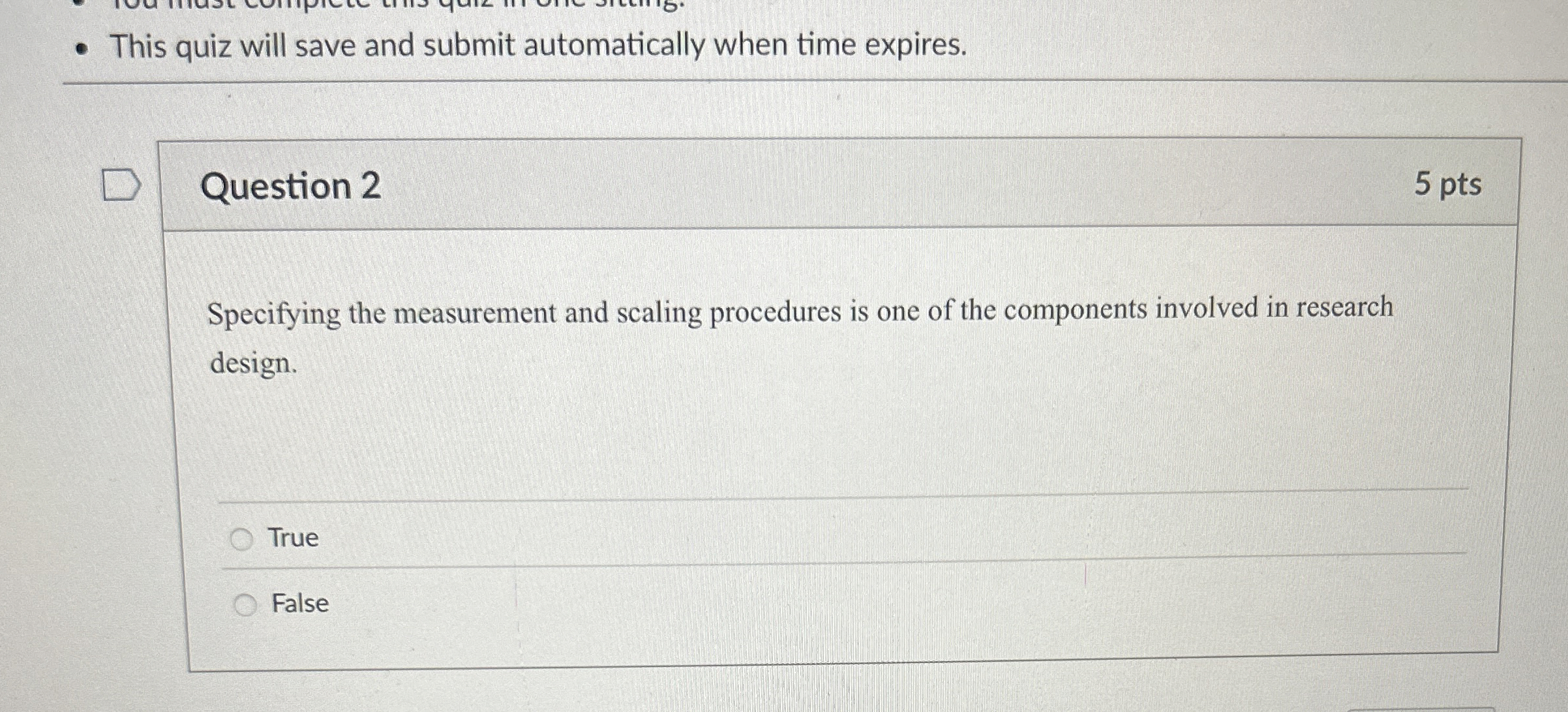  Question 2 Specifying the measurement and scaling procedures is one of