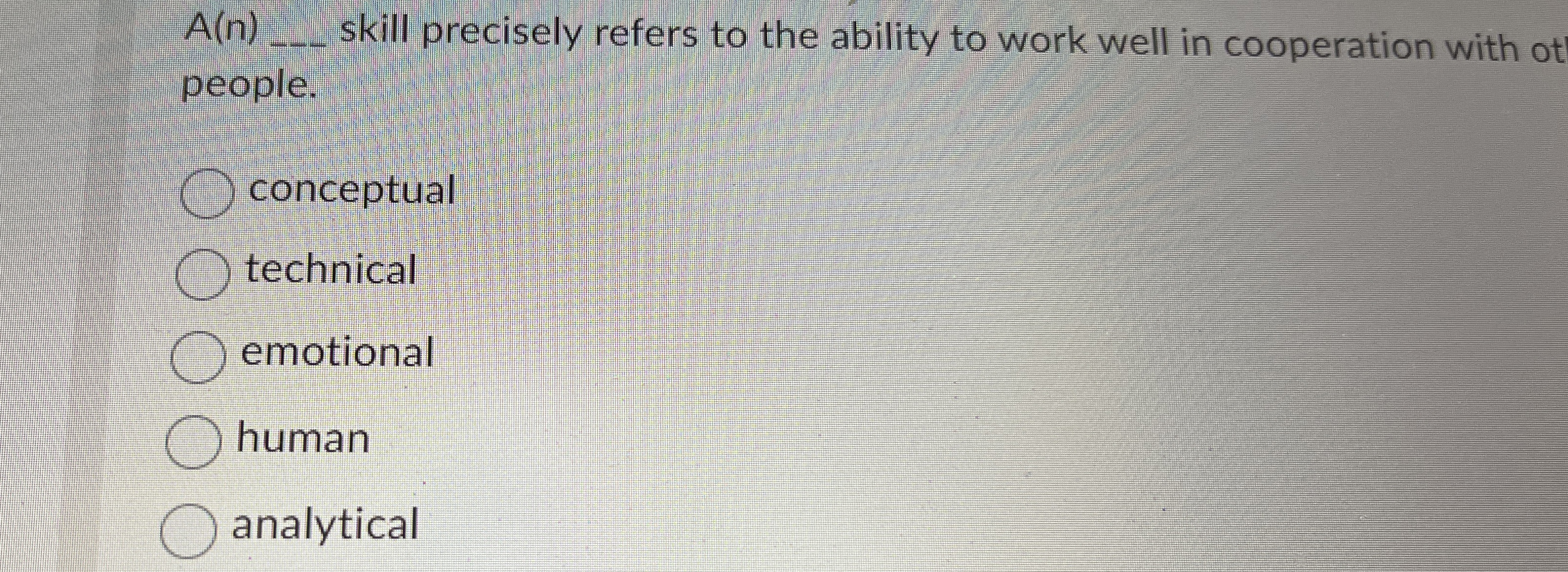  A(n) skill precisely refers to the ability to work well in