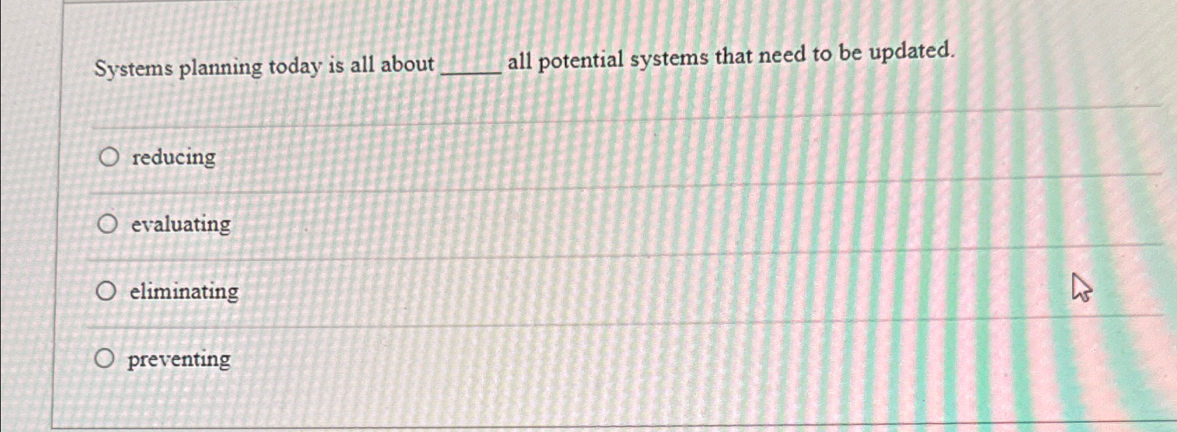  Systems planning today is all about q, all potential systems that