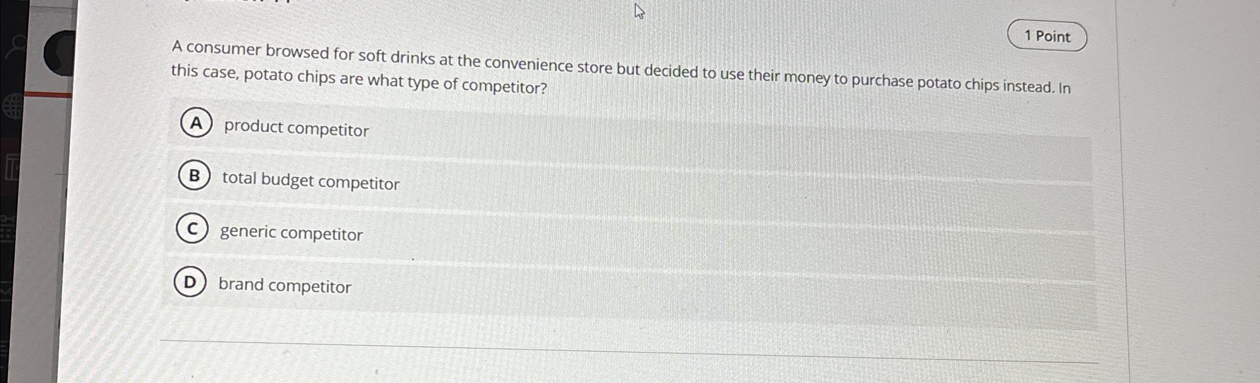  1 Point A consumer browsed for soft drinks at the convenience