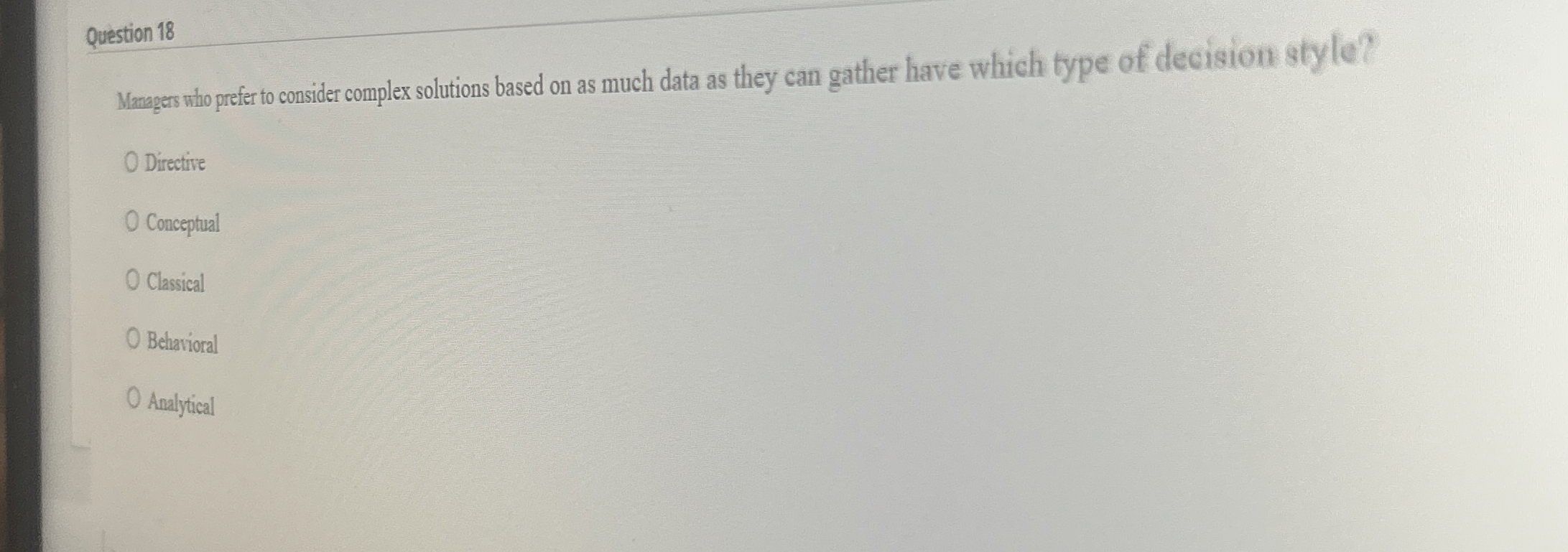  Question 18 Nanagers who prefer to consider complex solutions based on