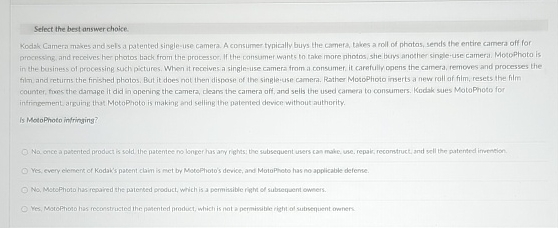  Select the best answerchoice. Kodak Camera makes and sels a patented