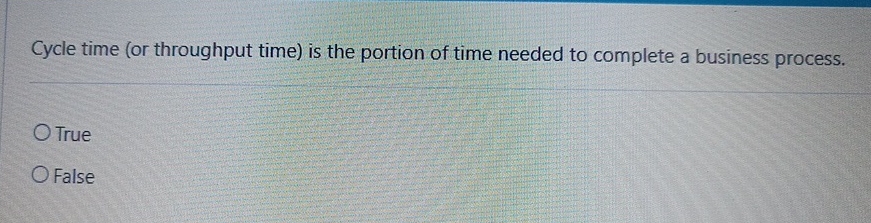  Cycle time (or throughput time) is the portion of time needed