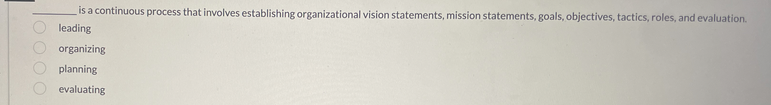  is a continuous process that involves establishing organizational vision statements, mission