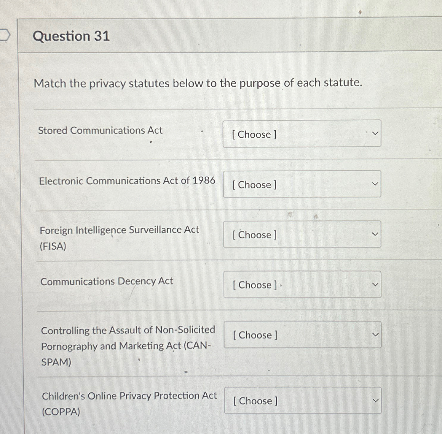  Question 31 Match the privacy statutes below to the purpose of