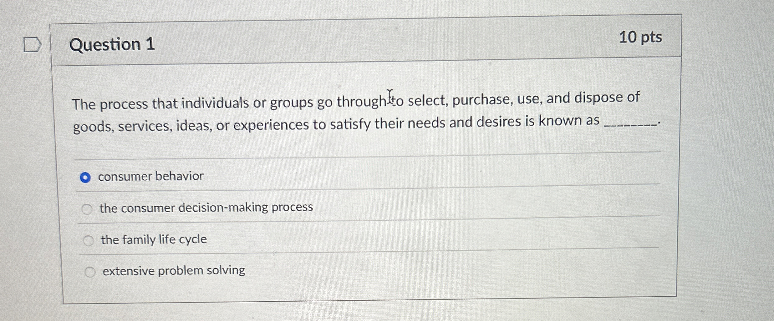  Question 1 The process that individuals or groups go through select,
