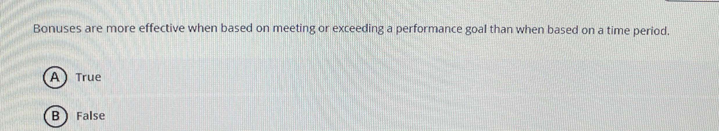  Bonuses are more effective when based on meeting or exceeding a
