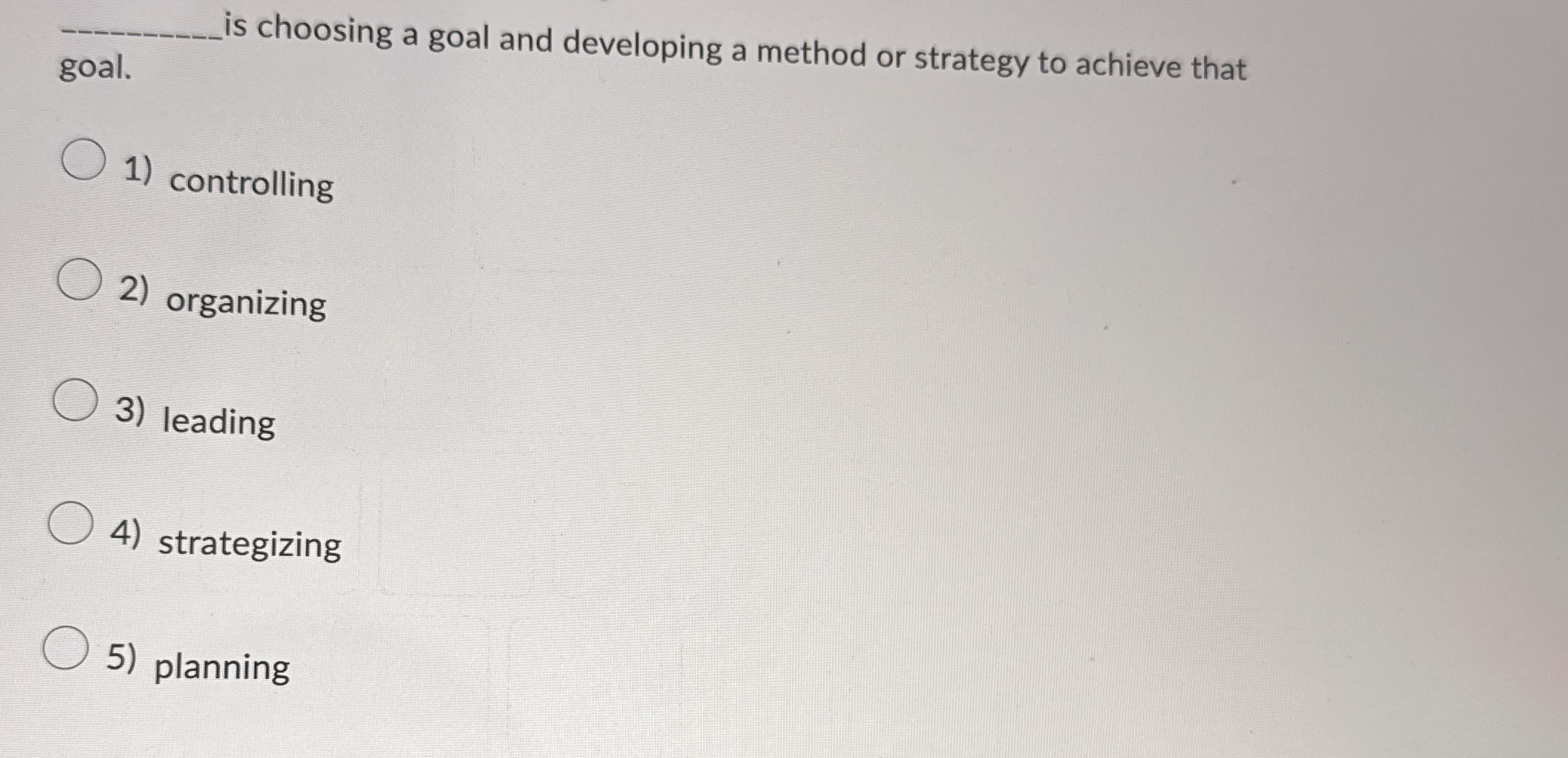  is choosing a goal and developing a method or strategy to