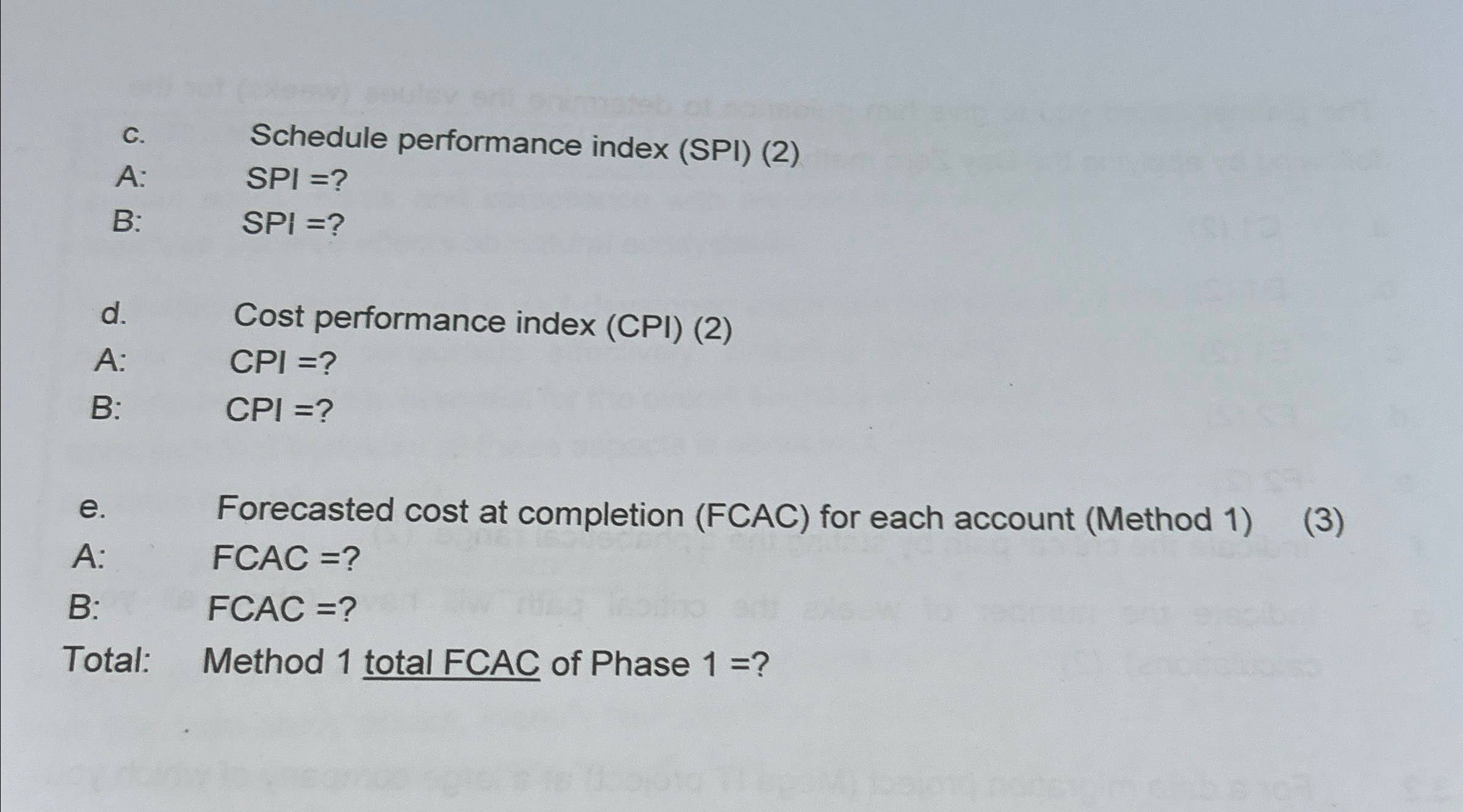  c. Schedule performance index (SPI)(2) A: ,SPI =? B: ,SPI =?