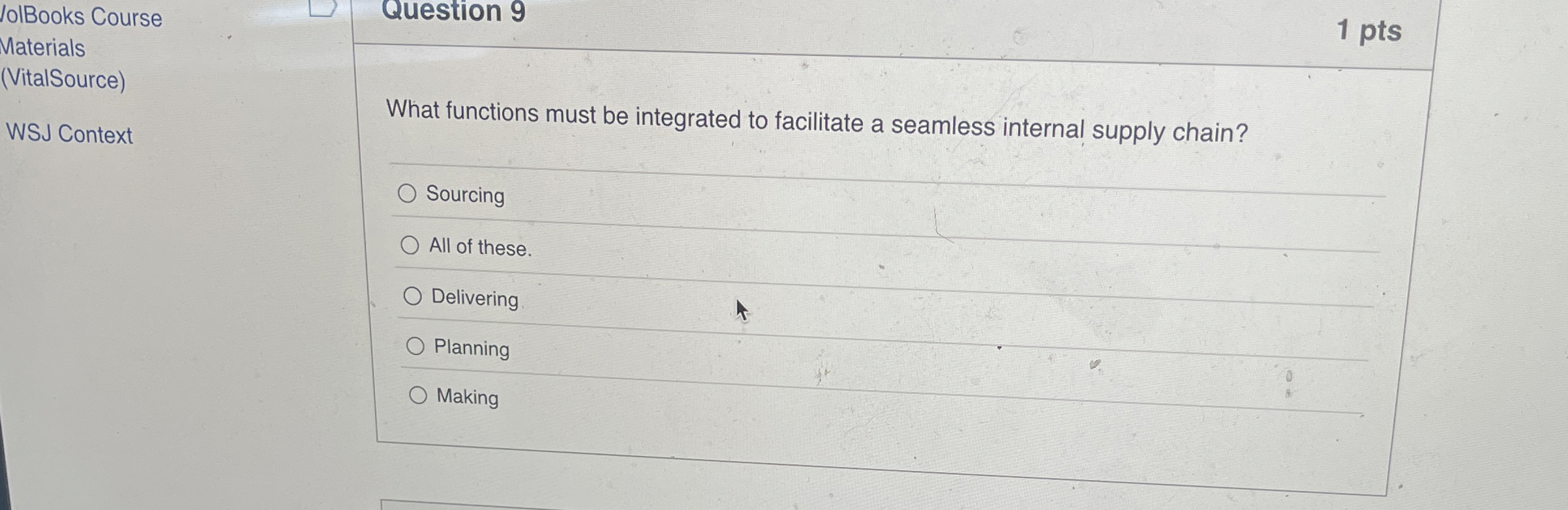 /olBooks Course Materials (VitalSource) WSJ Context Question 9 1 pts What