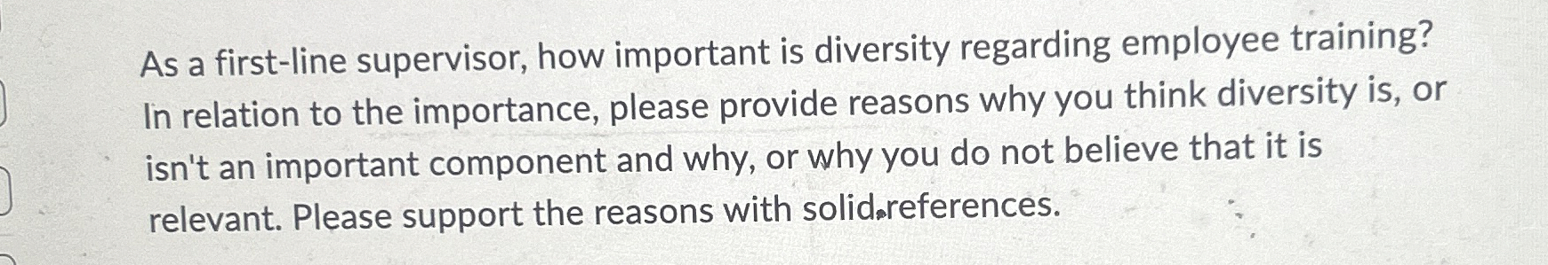  As a first-line supervisor, how important is diversity regarding employee training?
