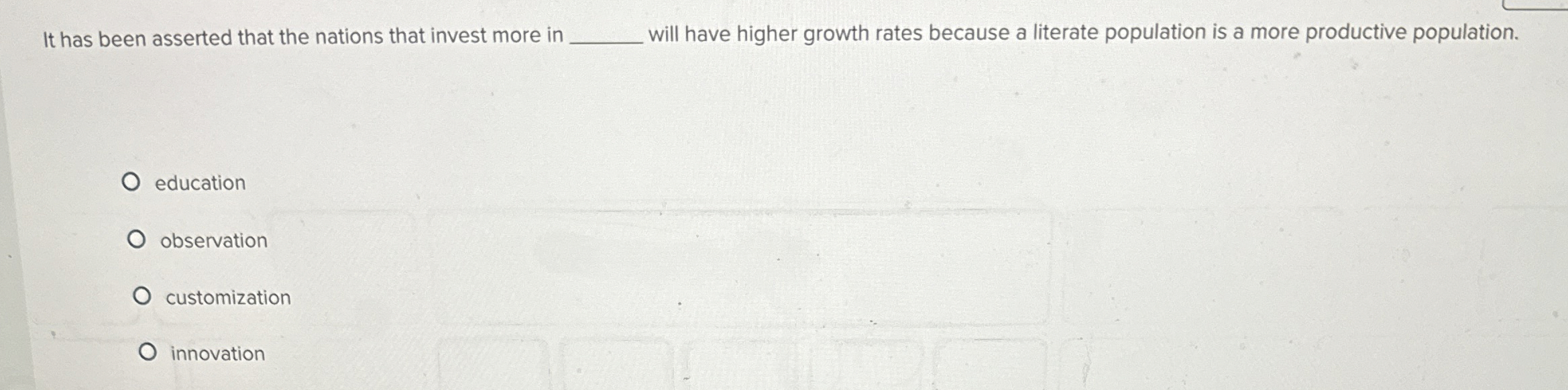  It has been asserted that the nations that invest more in