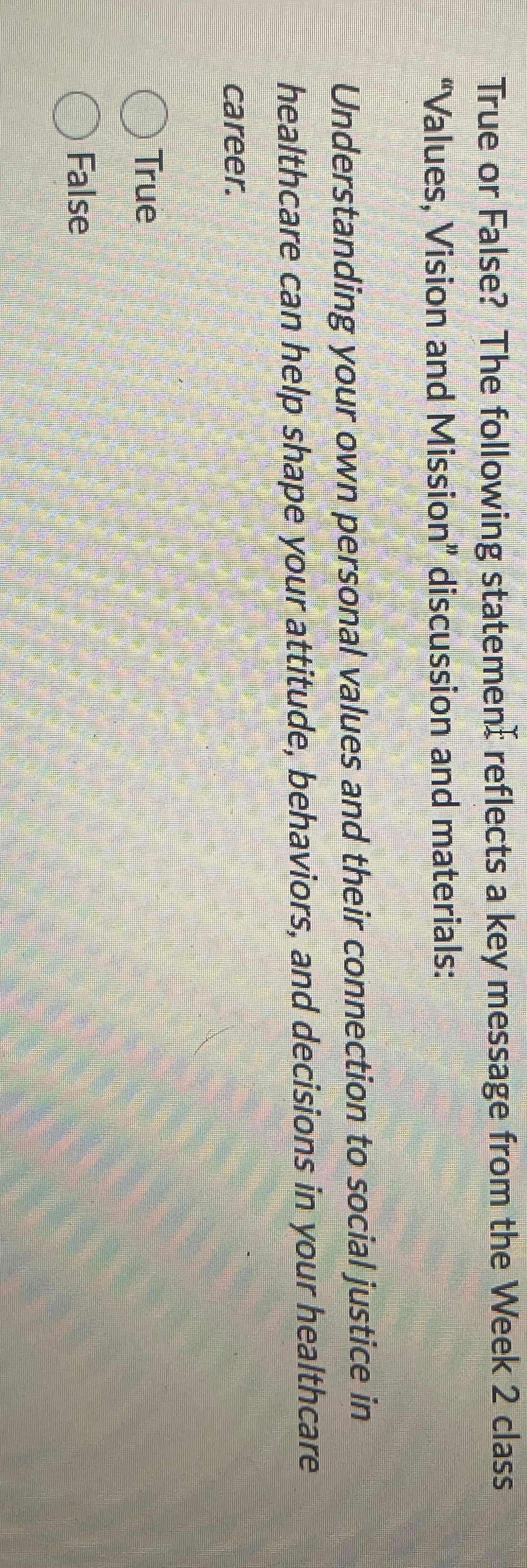  True or False? The following statement reflects a key message from