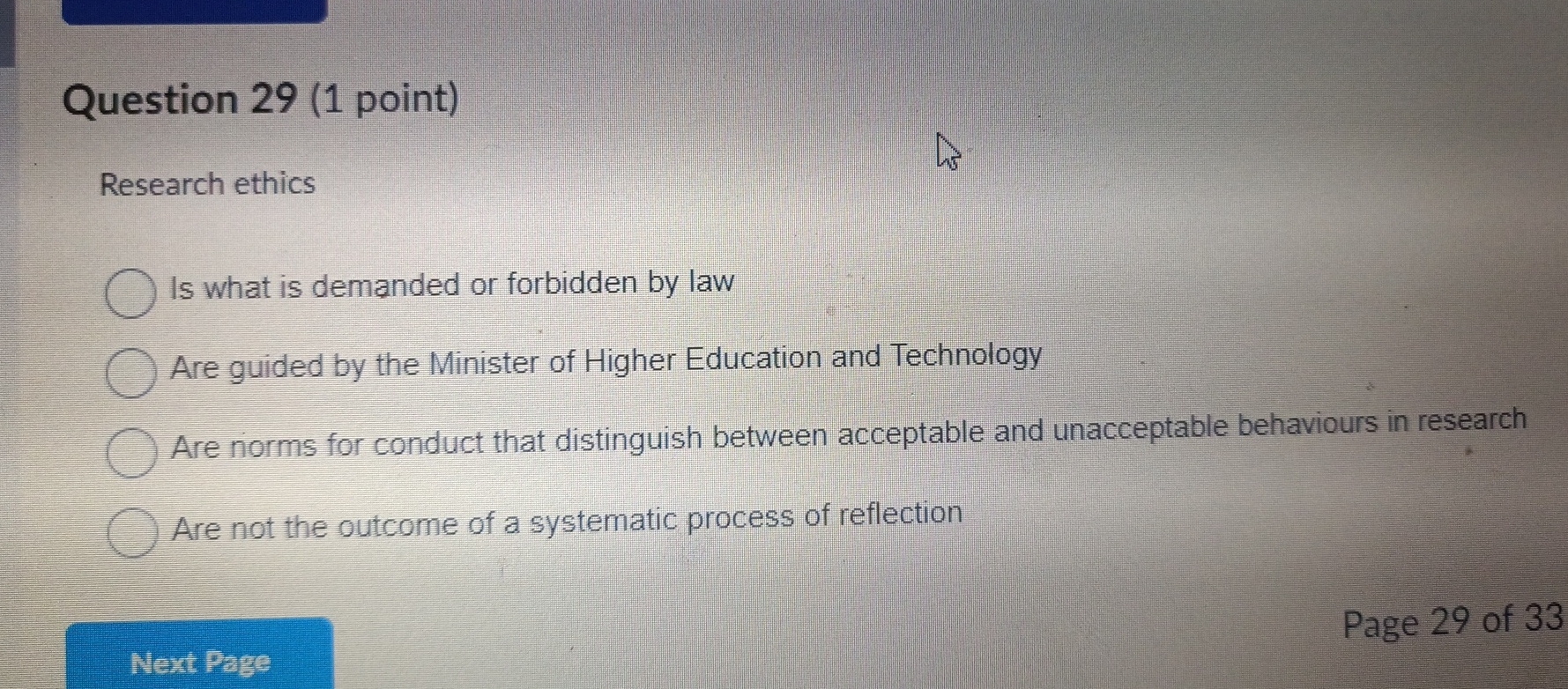  Question 29(1 point) Research ethics Is what is demanded or forbidden