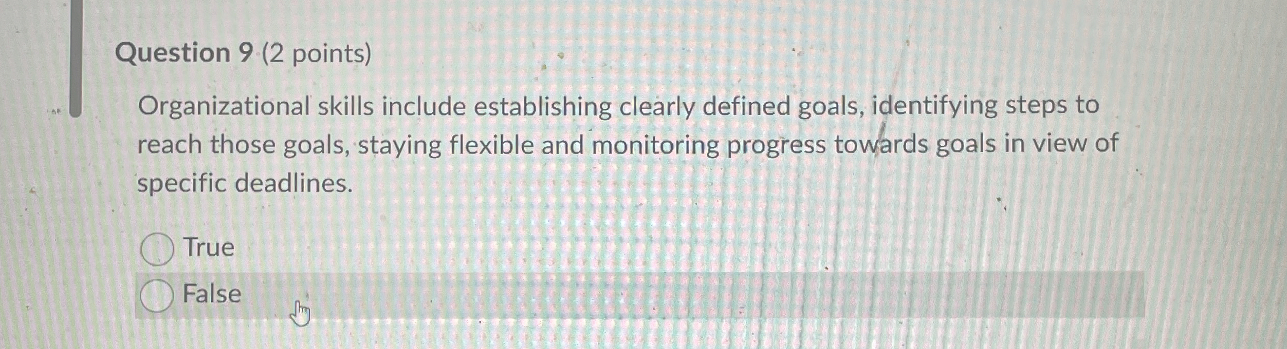  Question 9(2 points) rganizational skills include establishing clearly defined goals, identifying