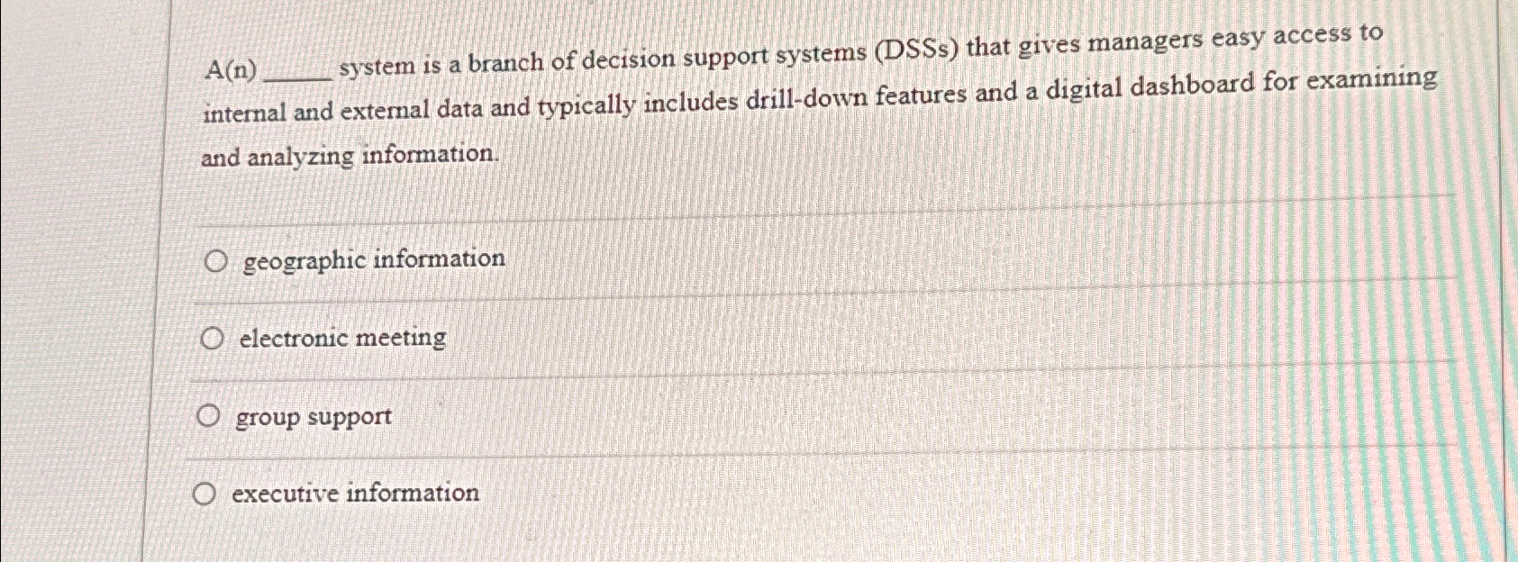  A(n)q, system is a branch of decision support systems (DSSs) that