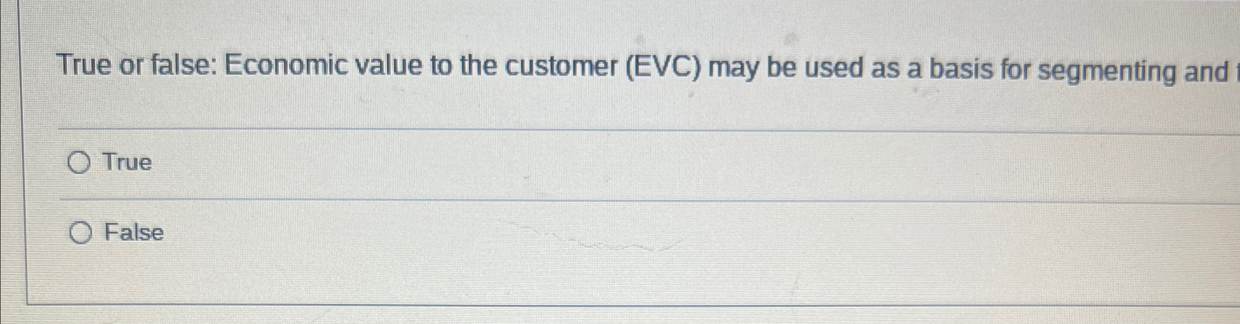  True or false: Economic value to the customer (EVC) may be