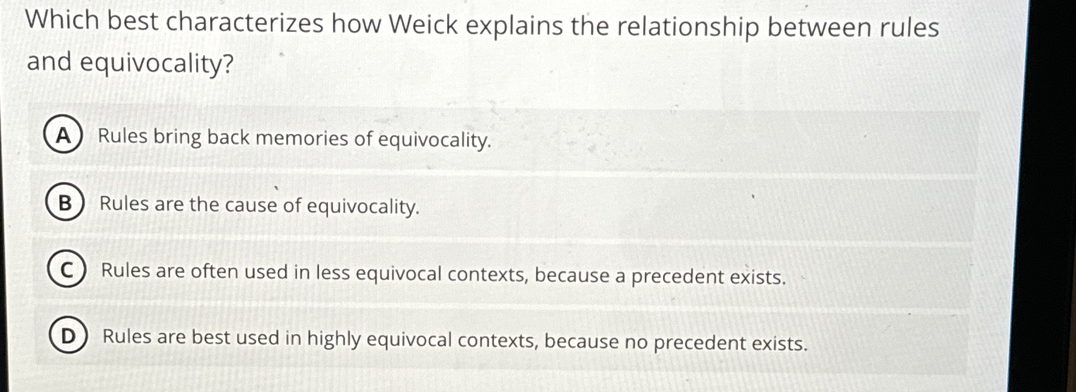  Which best characterizes how Weick explains the relationship between rules and