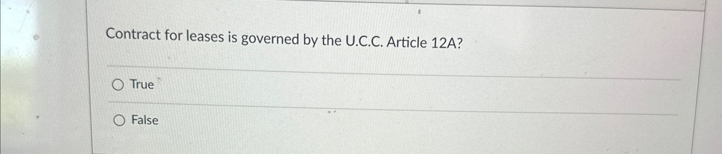  Contract for leases is governed by the U.C.C. Article 12A? True