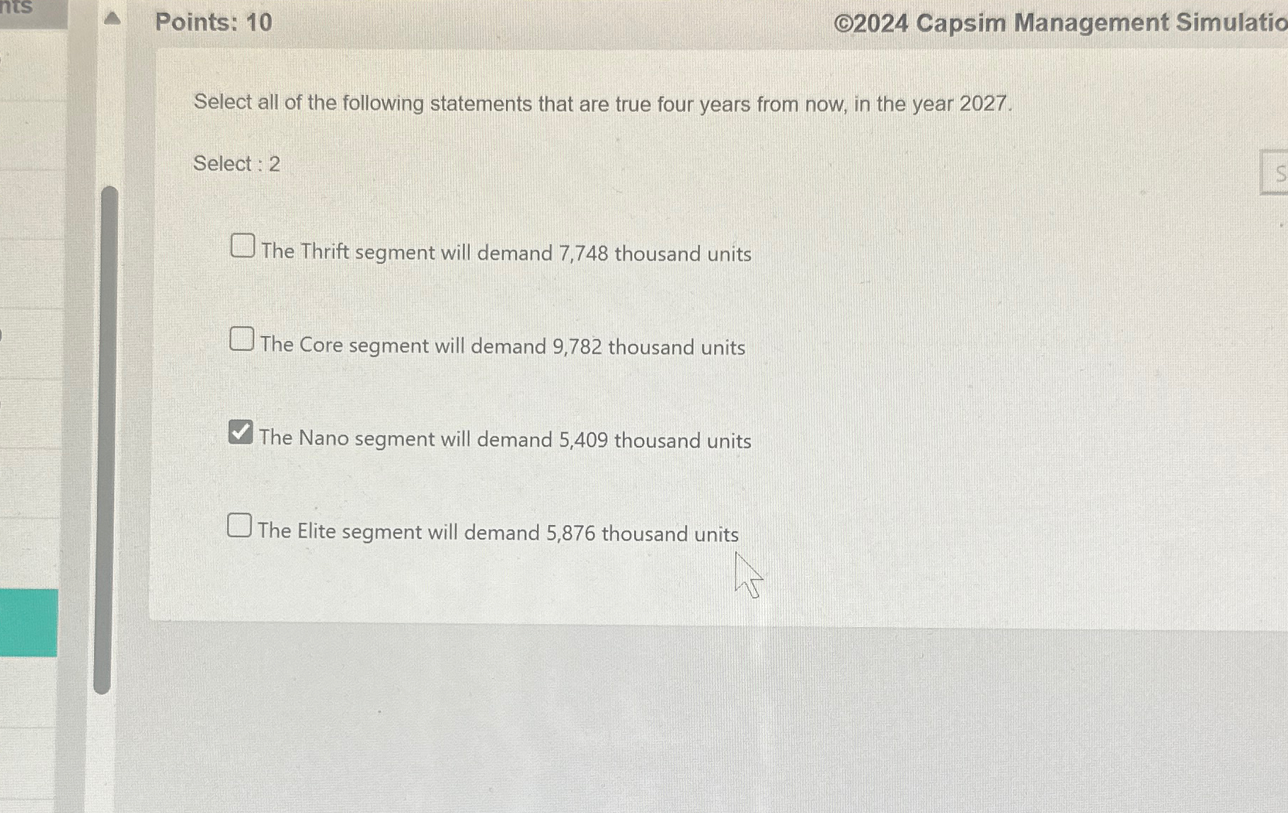  Points: 10 (C)2024 Capsim Management Simulatio Select all of the following