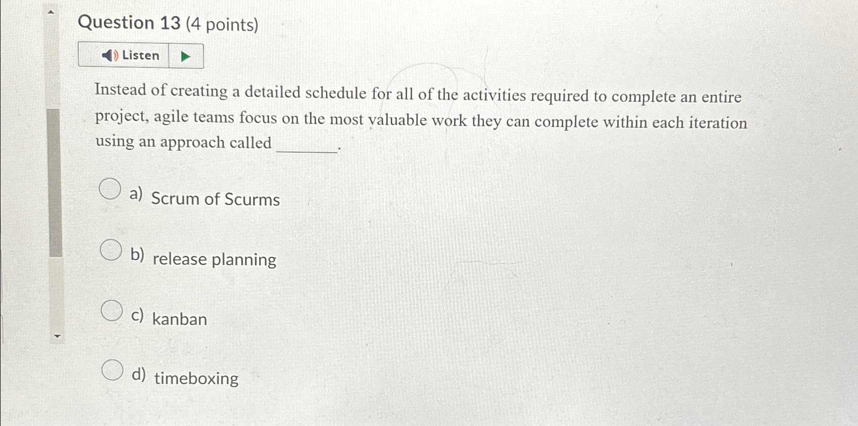  Question 13(4 points) Instead of creating a detailed schedule for all