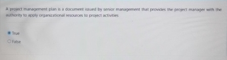  A project management plan is a document issued by senior management