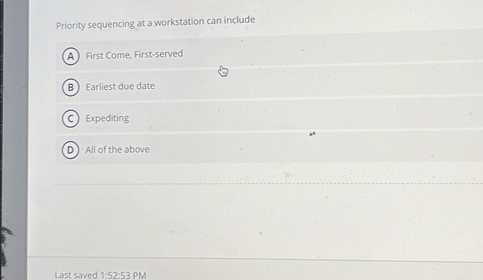  Priority sequencing at a workstation can include First Come, First-served Earliest