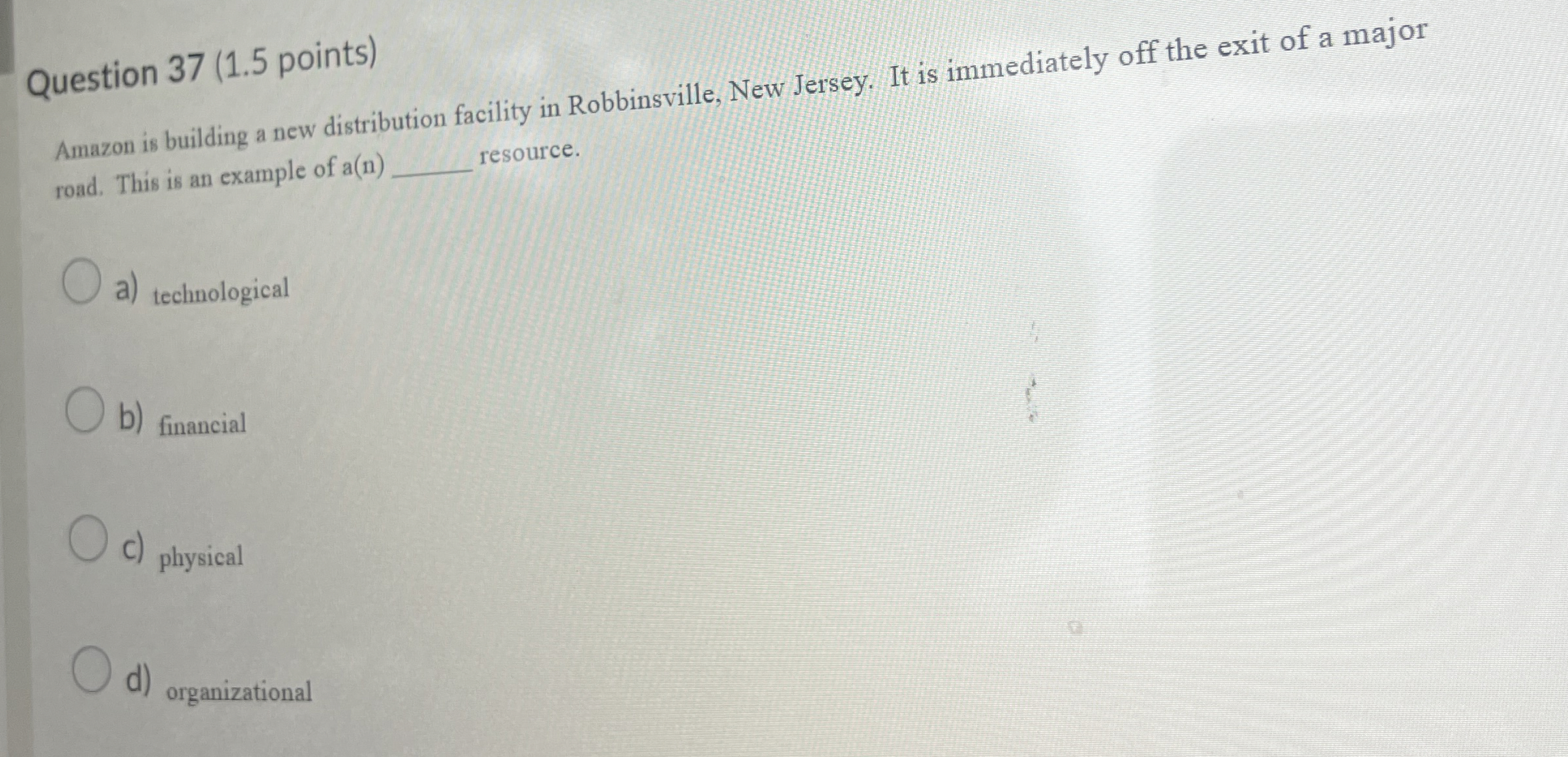  Question 37(1.5 points) Amazon is building a new distribution facility in